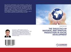 Buchcover von THE DIALECTICS OF MATERIAL AND SPIRITUAL PRODUCTION IN SOCIAL DEVELOPMENT