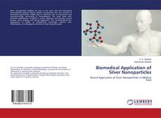 Buchcover von Biomedical Application of Silver Nanoparticles