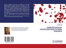 Copertina di HEMATOLOGICAL INVESTIGATIONS IN ORAL DISEASES