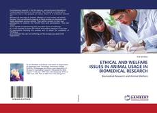 Buchcover von ETHICAL AND WELFARE ISSUES IN ANIMAL USAGE IN BIOMEDICAL RESEARCH