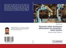 Copertina di Dynamic robot workspace observation by computer - vision system