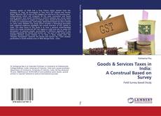 Buchcover von Goods & Services Taxes in India: A Construal Based on Survey