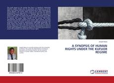 Buchcover von A SYNOPSIS OF HUMAN RIGHTS UNDER THE KUFUOR REGIME