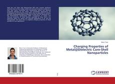 Buchcover von Charging Properties of Metal@Dielectric Core-Shell Nanoparticles