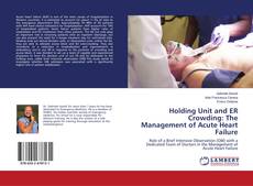Copertina di Holding Unit and ER Crowding: The Management of Acute Heart Failure