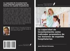 La capacidad de levantamiento como indicador pronóstico de las lesiones de espalda hospitalarias kitap kapağı