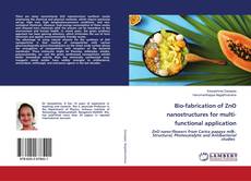 Copertina di Bio-fabrication of ZnO nanostructures for multi-functional application