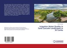 Buchcover von Irrigation Water Quality in Tank Cascade Landscapes in Sri Lanka