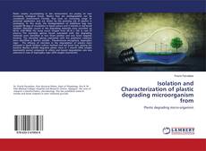 Buchcover von Isolation and Characterization of plastic degrading microorganism from