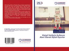 Copertina di Kişisel Verilerin Kullanım Alanı Olarak Dijital Oyunlar