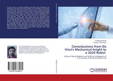 Buchcover von Consciousness from Da Vinci's Mechanical knight to a 2020 Robot