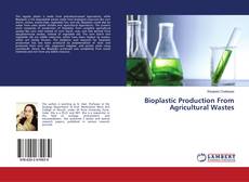 Buchcover von Bioplastic Production From Agricultural Wastes