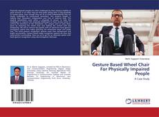 Copertina di Gesture Based Wheel Chair For Physically Impaired People