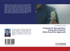 Copertina di Fingerprint Recognition Using Bio-Inspired Meta-heuristic Approach
