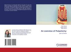 Copertina di An overview of Pulpotomy: