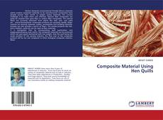 Copertina di Composite Material Using Hen Quills