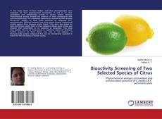 Copertina di Bioactivity Screening of Two Selected Species of Citrus