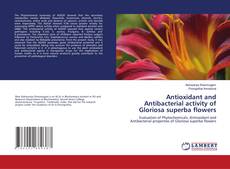 Copertina di Antioxidant and Antibacterial activity of Gloriosa superba flowers