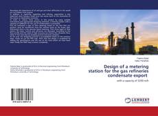 Buchcover von Design of a metering station for the gas refineries condensate export