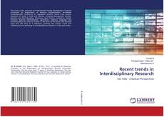 Copertina di Recent trends in Interdisciplinary Research