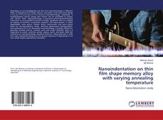 Copertina di Nanoindentation on thin film shape memory alloy with varying annealing temperature