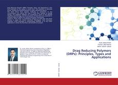 Copertina di Drag Reducing Polymers (DRPs): Principles, Types and Applications