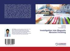 Buchcover von Investigation into Magnetic Abrasive Finishing