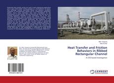 Copertina di Heat Transfer and Friction Behaviors in Ribbed Rectangular Channel