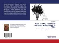Buchcover von Racial identity, Nationality and Post-colonial unrest in Africa