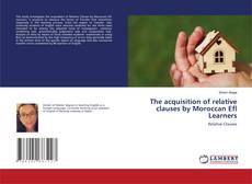 Copertina di The acquisition of relative clauses by Moroccan Efl Learners