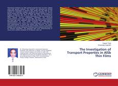 Copertina di The Investigation of Transport Properties in AlSb Thin Films