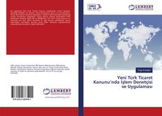 Buchcover von Yeni Türk Ticaret Kanunu’nda İşlem Denetçisi ve Uygulaması