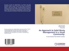 Copertina di An Approach to Solid Waste Management in a Small Community: