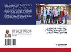 Copertina di Upper Primary Safety, Security, Emergency & Disaster Management