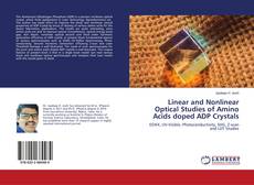 Copertina di Linear and Nonlinear Optical Studies of Amino Acids doped ADP Crystals