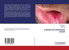 Copertina di A BOOK ON APHTHOUS ULCER