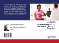 Copertina di Neurophysiological and Anatomical Changes in Pregnancy