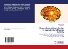 Buchcover von Dexmedetomidine infusion in Supratentorial tumor surgery