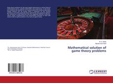 Copertina di Mathematical solution of game theory problems