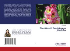 Buchcover von Plant Growth Regulators on Gladiolus