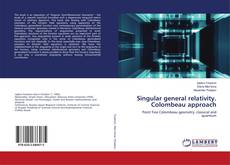 Copertina di Singular general relativity. Colombeau approach