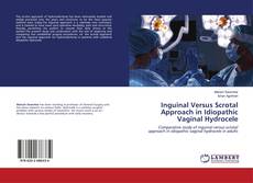 Buchcover von Inguinal Versus Scrotal Approach in Idiopathic Vaginal Hydrocele