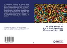 Buchcover von A Critical Review on The Unlawful Activities (Prevention) Act, 1967