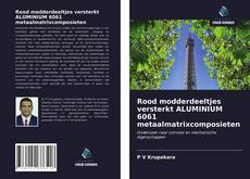 Bookcover of Rood modderdeeltjes versterkt ALUMINIUM 6061 metaalmatrixcomposieten