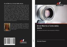 Bookcover of Errol Morris e l'arte della storia