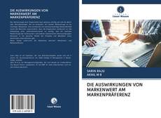 Bookcover of DIE AUSWIRKUNGEN VON MARKENWERT AM MARKENPRÄFERENZ