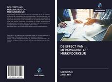 Bookcover of DE EFFECT VAN MERKWAARDE OP MERKVOORKEUR