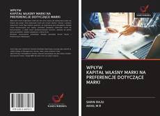 Portada del libro de WPŁYW KAPITAŁ WŁASNY MARKI NA PREFERENCJE DOTYCZĄCE MARKI