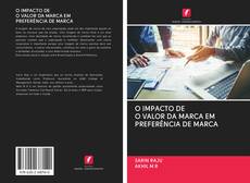 Bookcover of O IMPACTO DE O VALOR DA MARCA EM PREFERÊNCIA DE MARCA