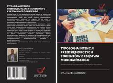 Portada del libro de TYPOLOGIA INTENCJI PRZEDSIĘBIORCZYCH STUDENTÓW Z KSIĘSTWA MOROKAŃSKIEGO
